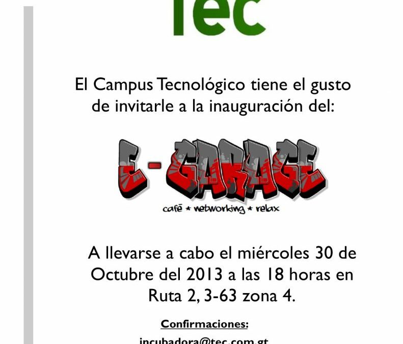 30 de Octubre: Lanzamiento E-Garage Campus Tec de Guatemala