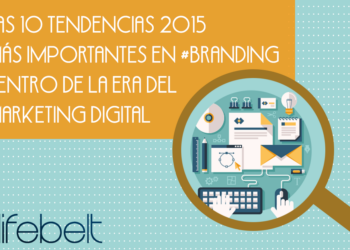 Las 10 tendencias 2015 más importantes en #Branding dentro de la era de Marketing Digital