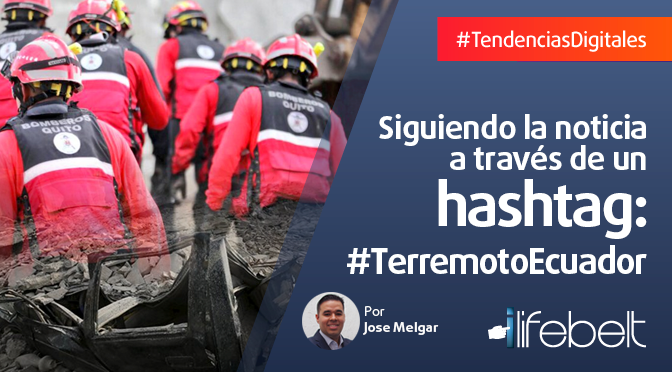 #TerremotoEcuador: La noticia a través de un Hashtag