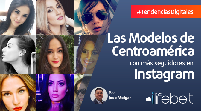 Las modelos de Centroamérica con más seguidores en Instagram