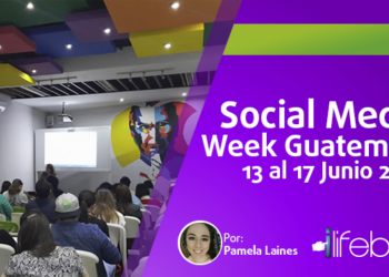 Social Media Week Guatemala 2016, 13 al 17 Junio
