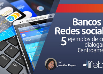 Bancos en redes sociales: 5 ejemplos de cómo dialogan en Centroamérica