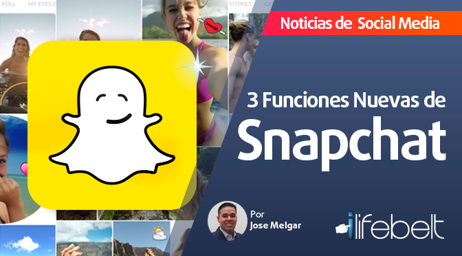 Noticias de Social Media: 3 Funciones Nuevas de Snapchat