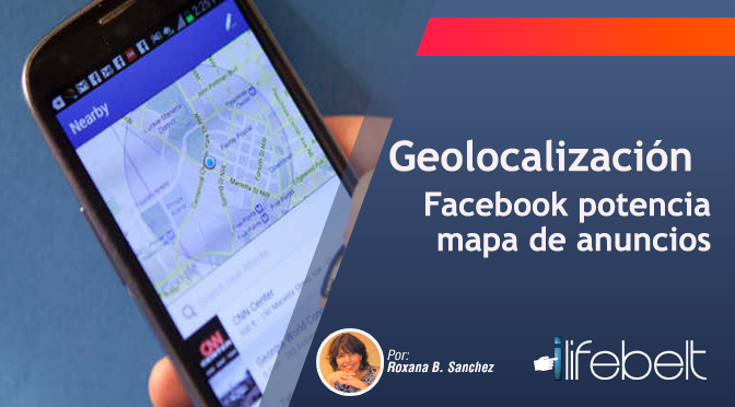 Geolocalización: Potencia el mapa de anuncios de Facebook para tu marca
