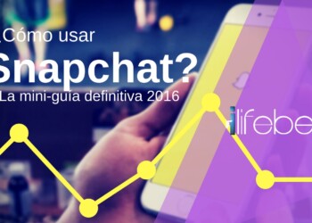 ¿Cómo usar Snapchat y no morir en el intento? La mini-guía definitiva