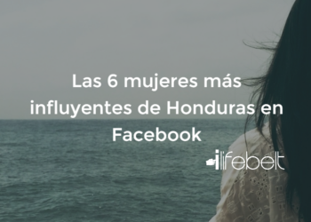 Las 6 mujeres más influyentes de Honduras en Facebook