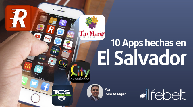 10 apps hechas en El Salvador. iLifebelt