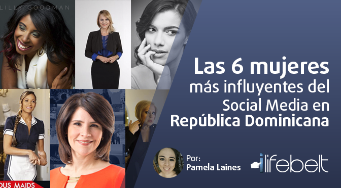Las 6 mujeres más influyentes de social media en República Dominicana