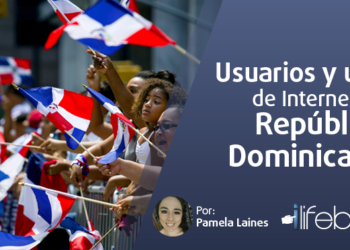 Usuarios y uso de Internet en República Dominicana