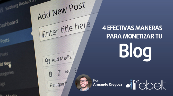 4 efectivas maneras para monetizar tu blog