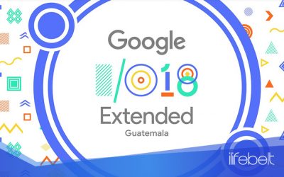 Conferencia Google I/O Extended, Guatemala 8 al 10 de Mayo 2018