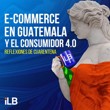 informe e-commerce en Guatemala y el consumidor 4.0