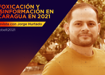 Infoxicación y desinformación en Nicaragua [Entrevista con Jorge Hurtado]