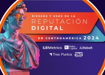 Riesgos y usos de la reputación digital en Centroamérica 2024